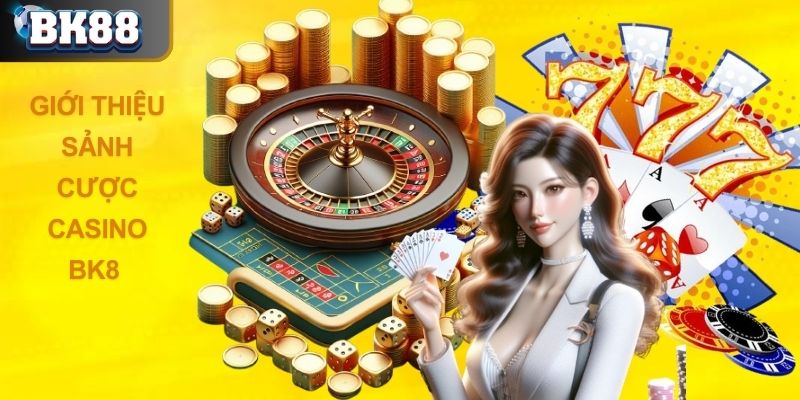 Sân chơi casino BK8 - Thiên đường cá cược đỉnh cao